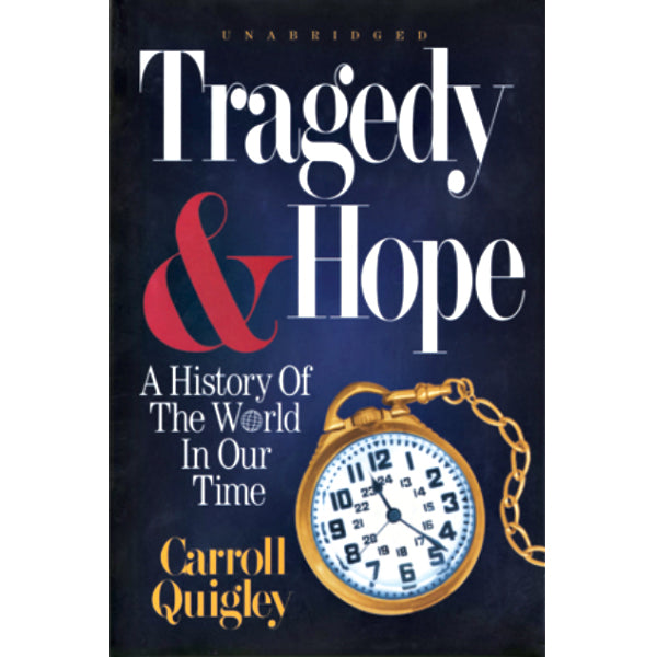 Tragedy and Hope: A History of the World in Our Time by Carroll Quigley