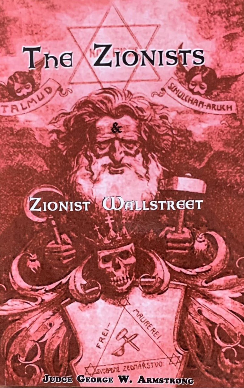 Zionists and Zionist Wall Street by George Armstrong