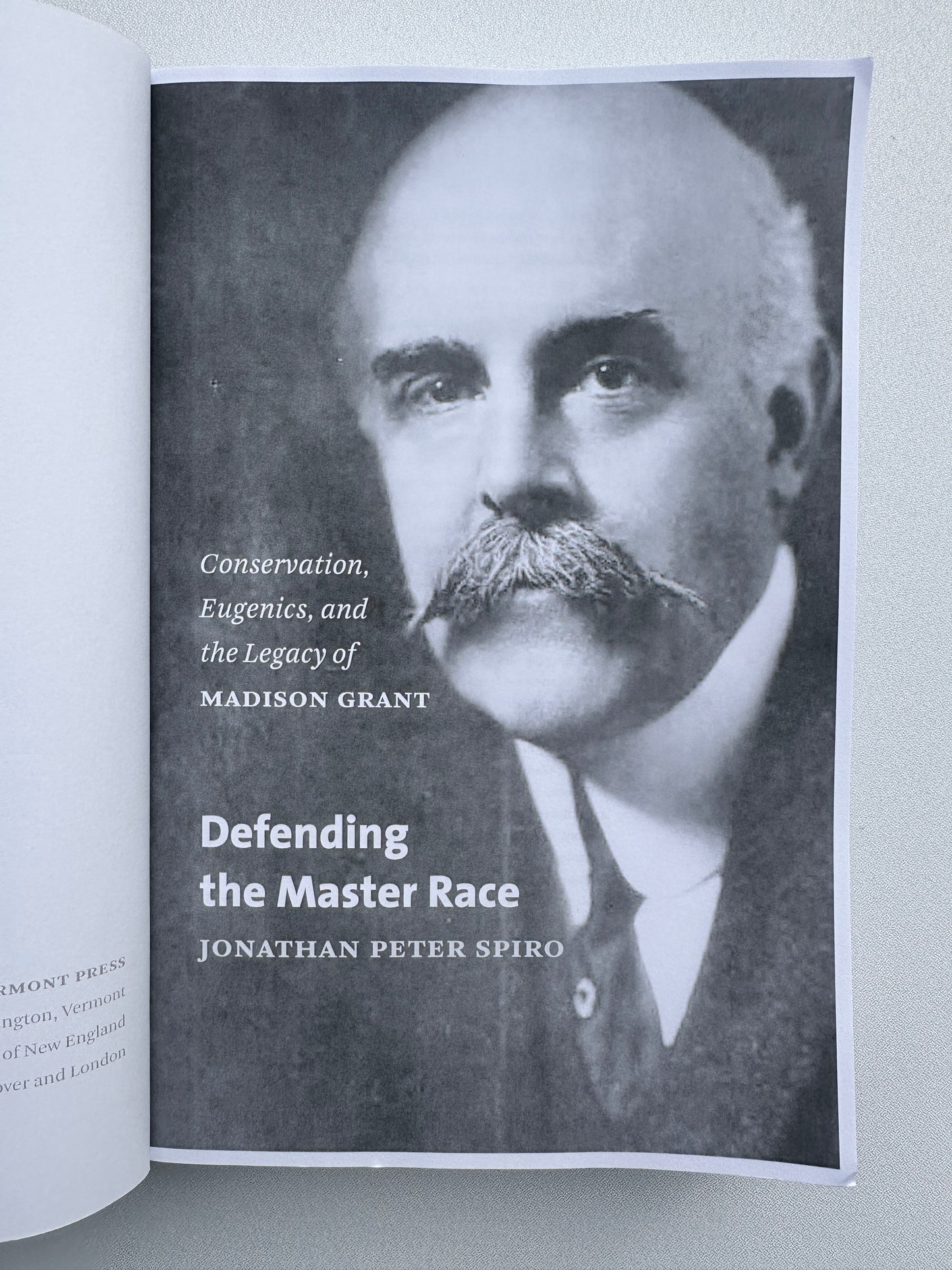 Defending the Master Race: Conservation, Eugenics, and the Legacy of Madison Grant by Jonathan Spiro PB
