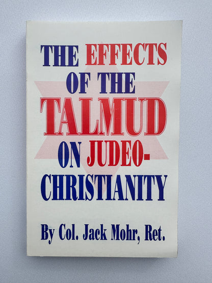 Effects of the Talmud on Judeo-Christianity by Gordon Mohr PB