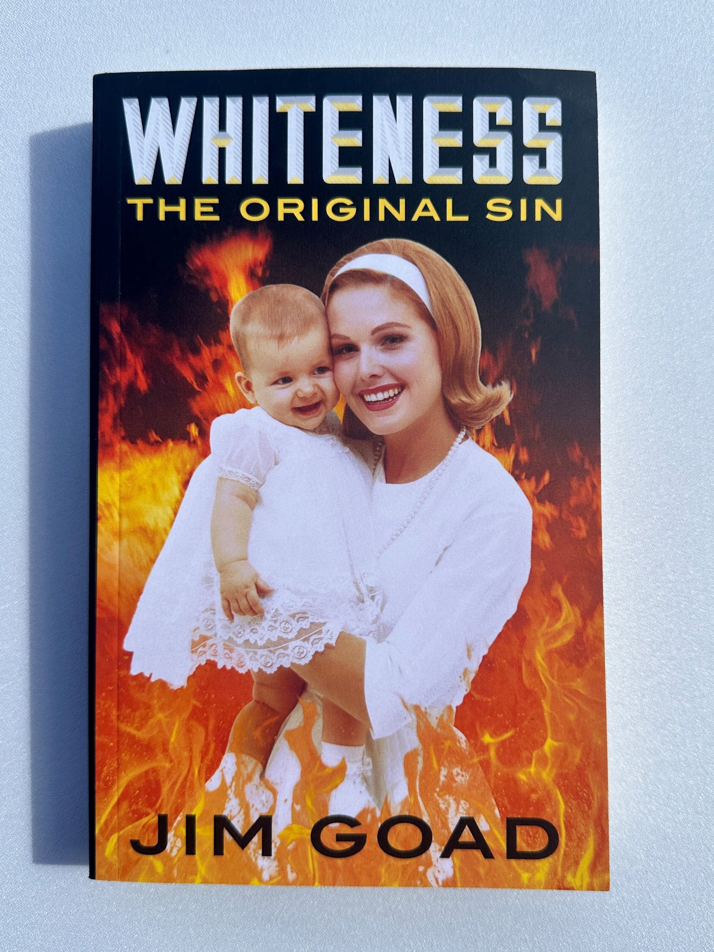 'Whiteness: The Original Sin by Jim Goad PB