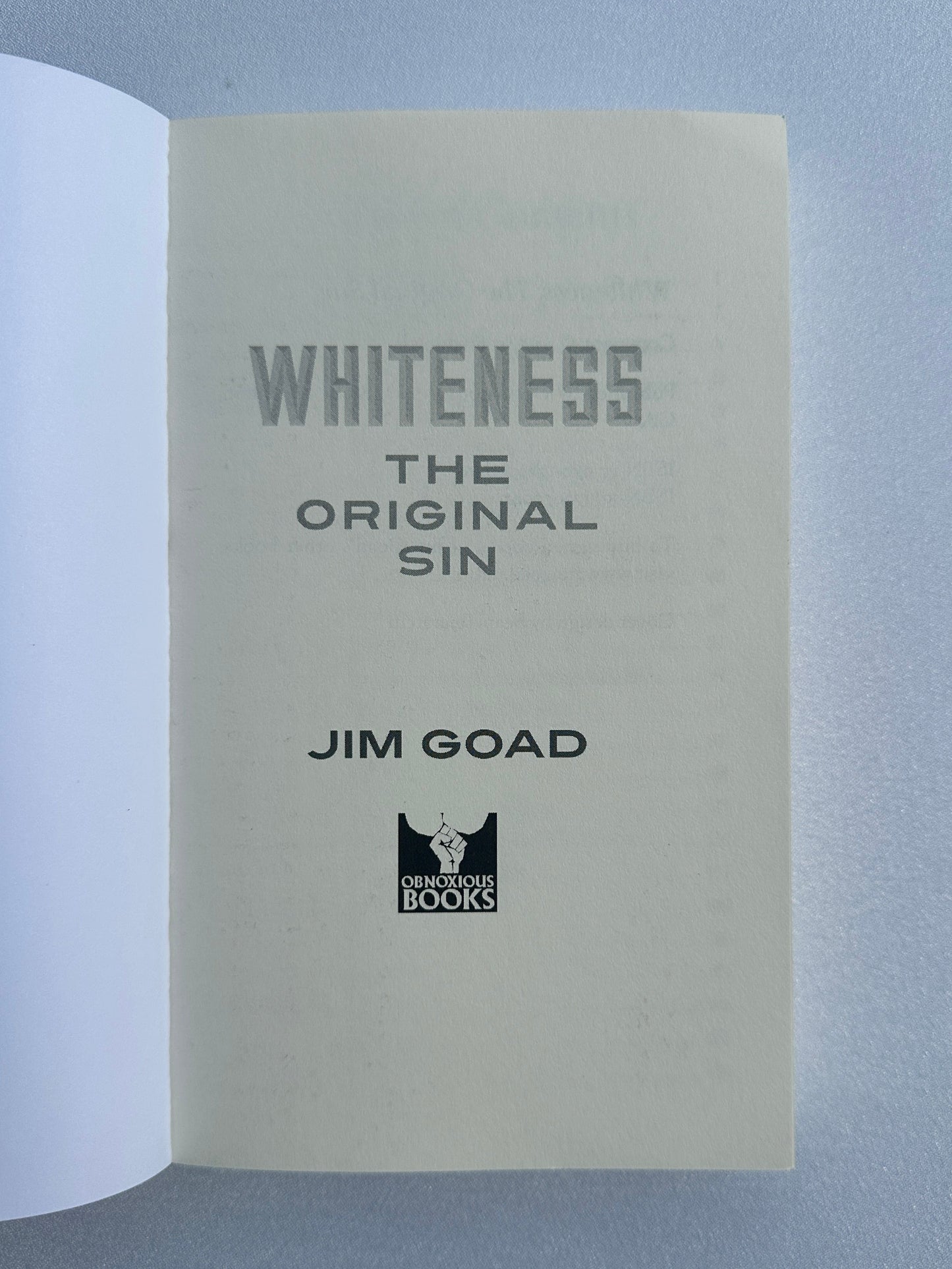 'Whiteness: The Original Sin by Jim Goad PB