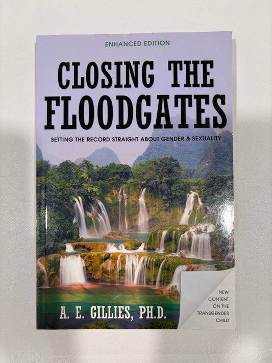Closing the Floodgates: Setting the Record Straight About Gender and Sexuality by Ann Gillies PB