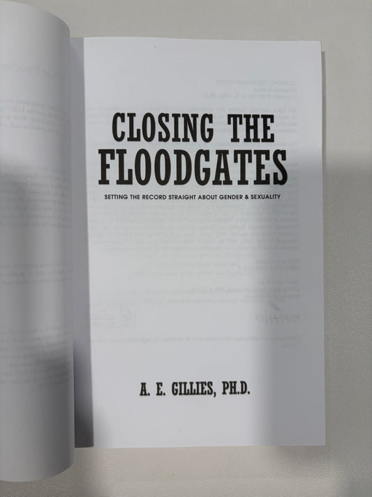 Closing the Floodgates: Setting the Record Straight About Gender and Sexuality by Ann Gillies PB