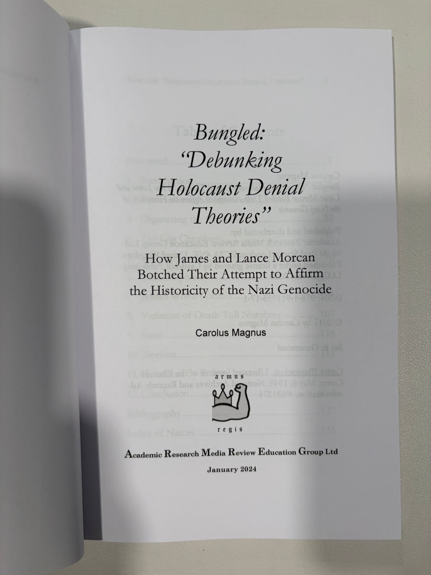 Bungled: Debunking Holocaust Denial Theories by Carolus Magnus PB