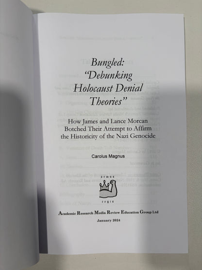 Bungled: Debunking Holocaust Denial Theories by Carolus Magnus PB