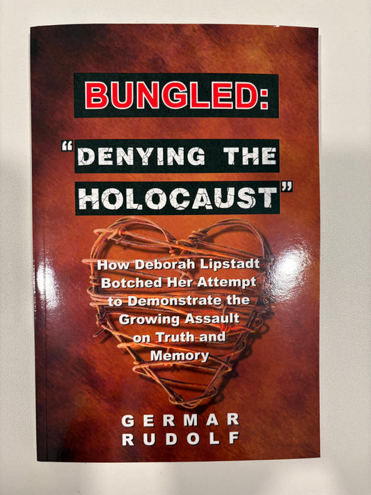 Bungled: Denying the Holocaust by Germar Rudolf PB