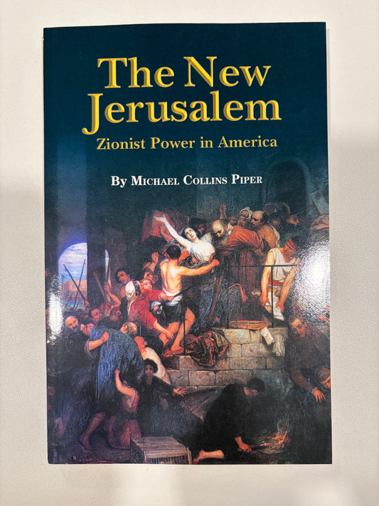 New Jerusalem: Zionist Power in America by Michael Piper PB