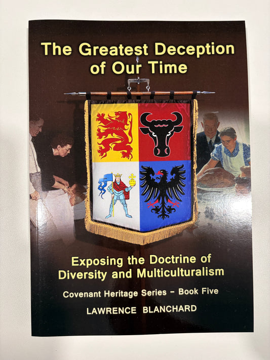 'Greatest Deception of Our Time: Exposing the Doctrine of Diversity and Multiculturalism by Lawrence Blanchard PB