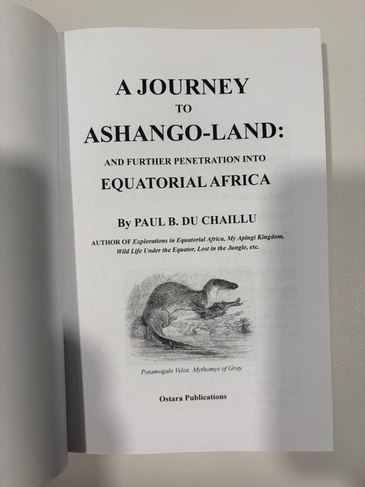 Journey to Ashango-Land: And Further Penetration into Equatorial Africa by Paul du Chaillu PB