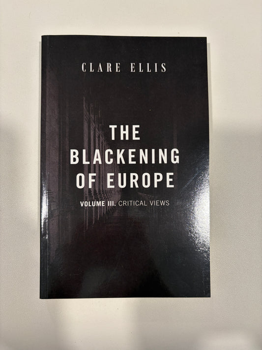 Blackening of Europe, Volume 3: Critical Views by Clare Ellis PB