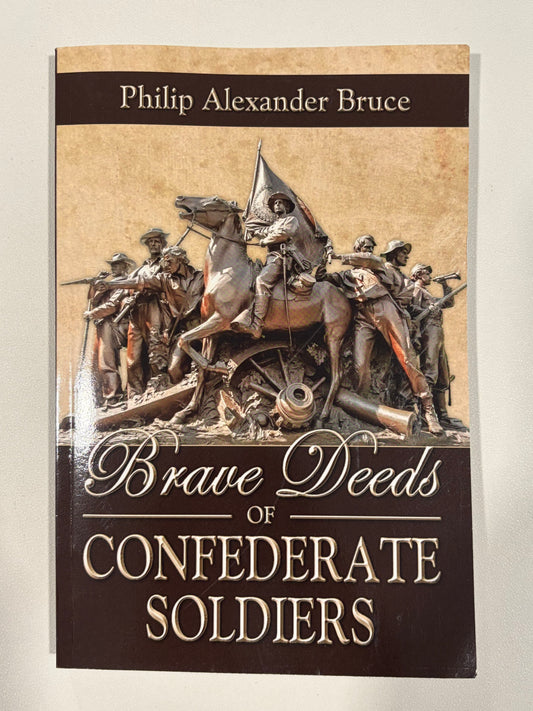 Brave Deeds of Confederate Soldiers by Philip Bruce PB