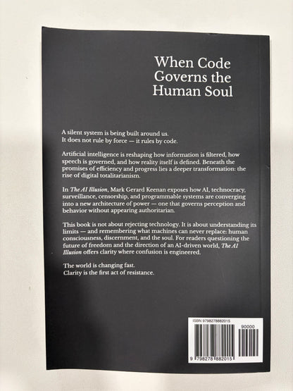 AI Illusion: Digital Totalitarianism and Human Consciousness by Mark Keenan PB