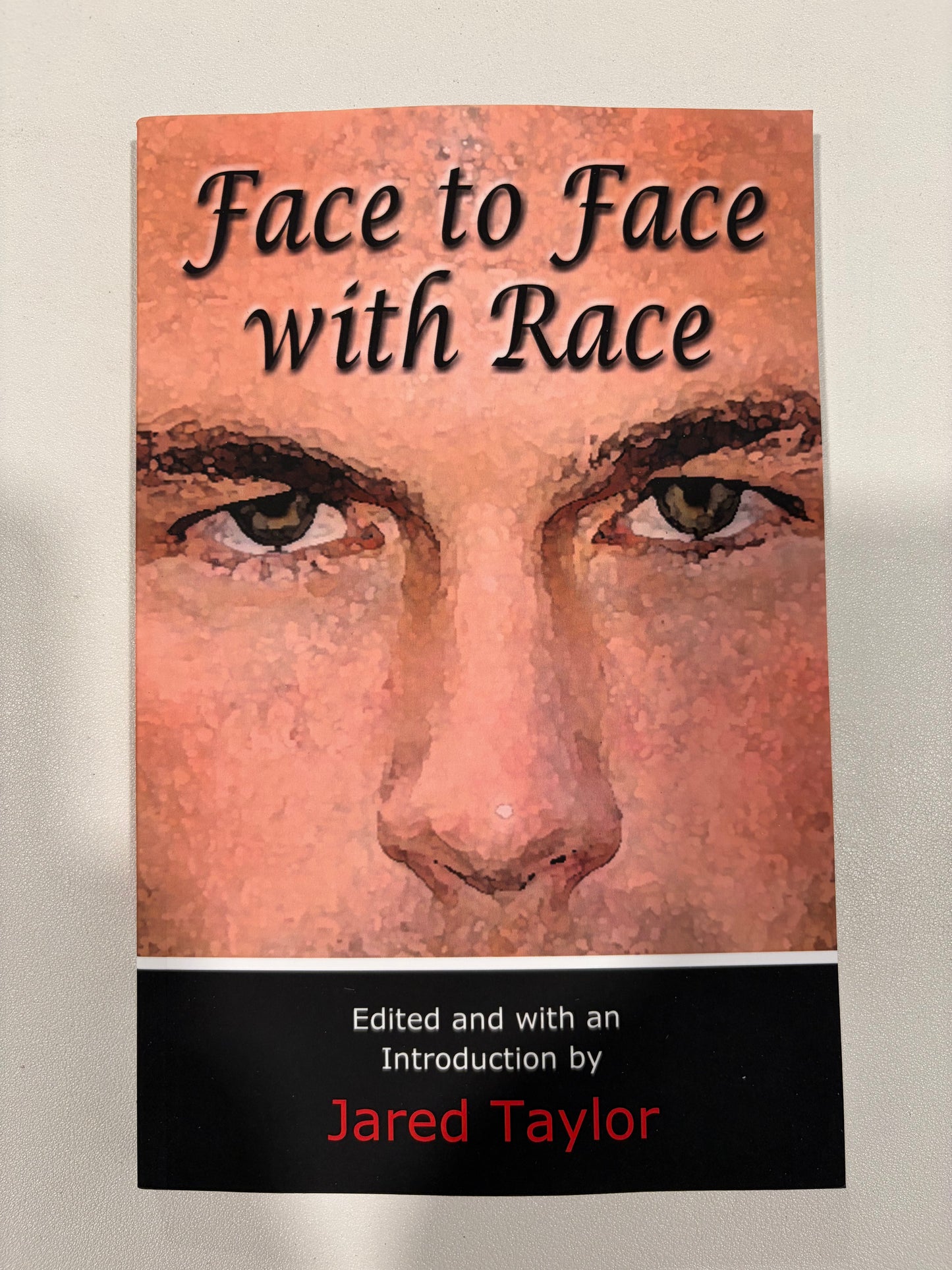 Face to Face with Race by Jared Taylor PB