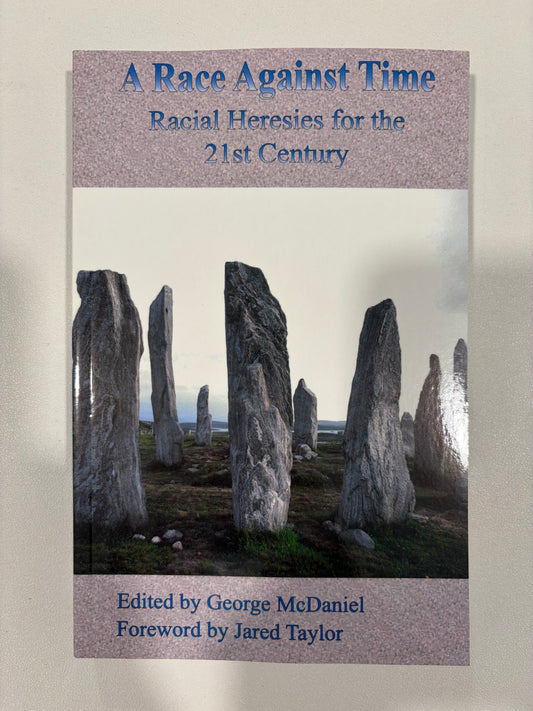 Race Against Time: Racial Heresies for the 21st Century by George McDaniel PB