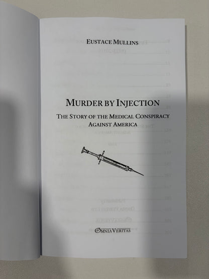 Murder by Injection: The Story of the Medical Conspiracy Against America by Eustace Mullins PB