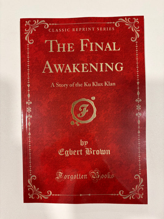 Final Awakening: A Story of the Ku Klux Klan by Egbert Brown PB