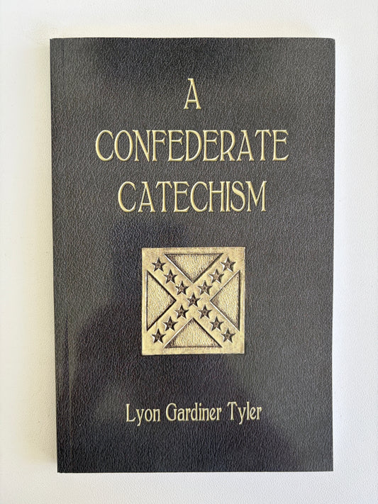 Confederate Catechism by Lyon Tyler PB