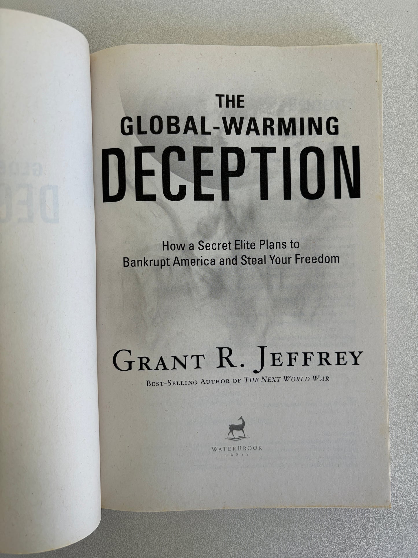 Global-Warming Deception: How a Secret Elite Plans to Bankrupt America and Steal Your Freedom by Grant Jeffrey PB