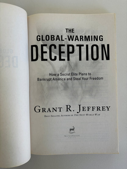 Global-Warming Deception: How a Secret Elite Plans to Bankrupt America and Steal Your Freedom by Grant Jeffrey PB