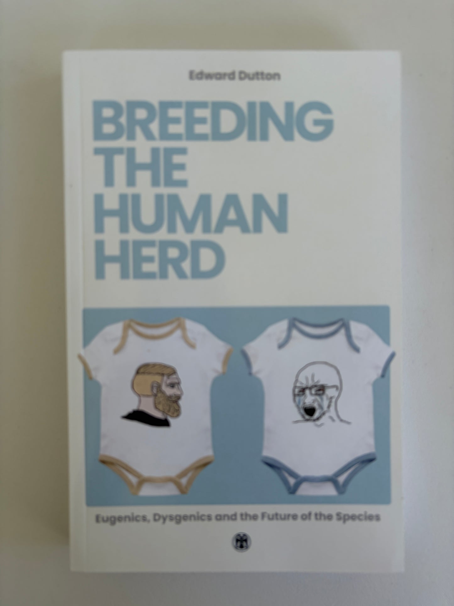 Breeding the Human Herd: Eugenics, Dysgenics, and the Future by Edward Dutton PB