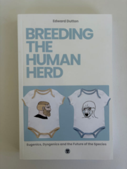 Breeding the Human Herd: Eugenics, Dysgenics, and the Future by Edward Dutton PB