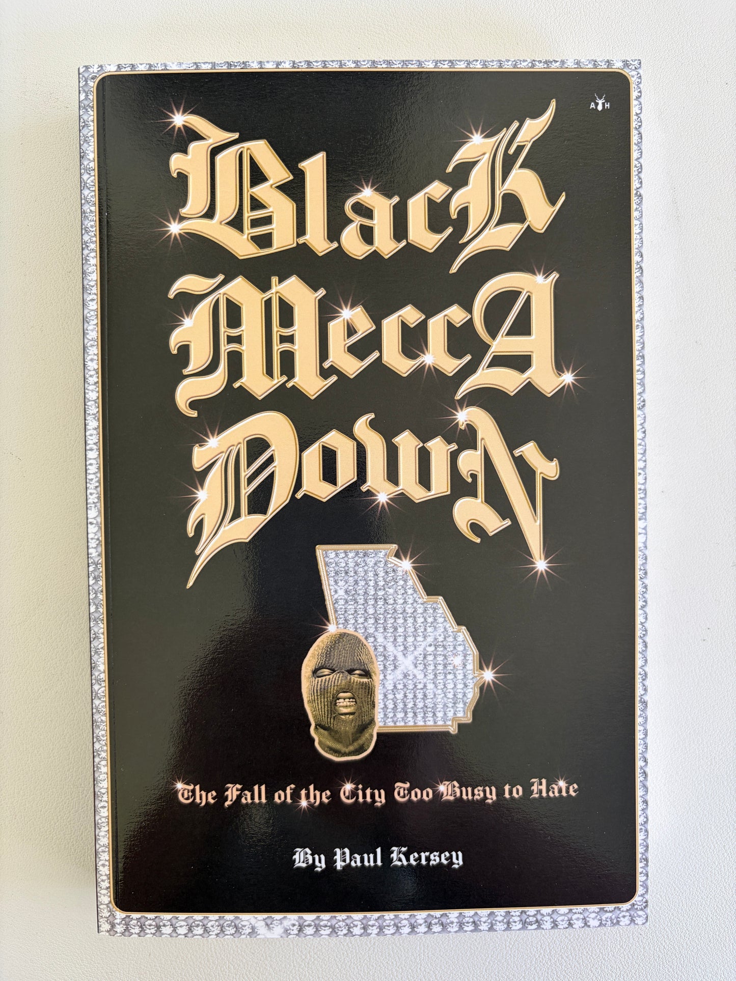 Black Mecca Down: The Fall of the City Too Busy to Hate by Paul Kersey PB