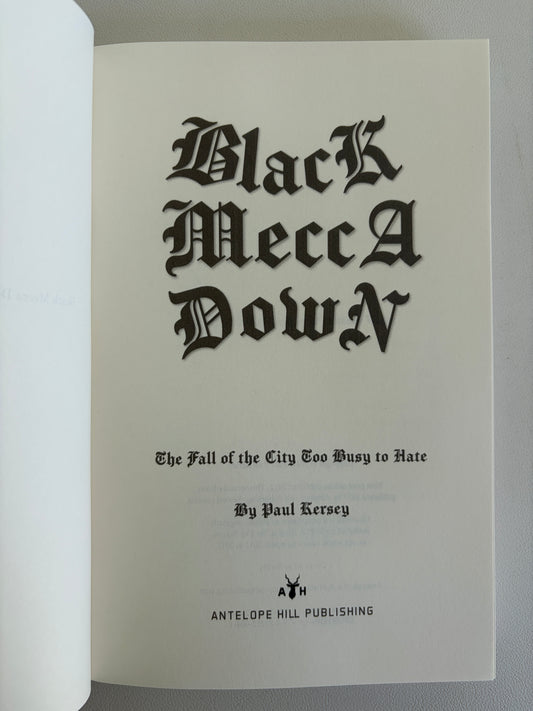 Black Mecca Down: The Fall of the City Too Busy to Hate by Paul Kersey PB