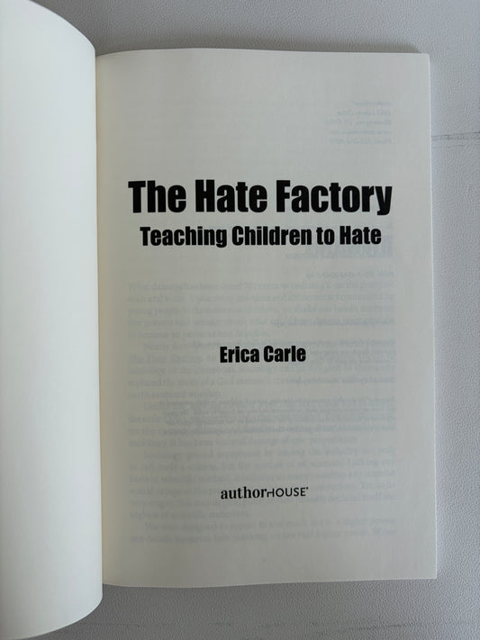 Hate Factory: Teaching Children to Hate by Erica Carle PB