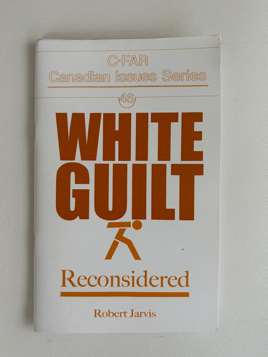 White Guilt Reconsidered by Robert Jarvis SB