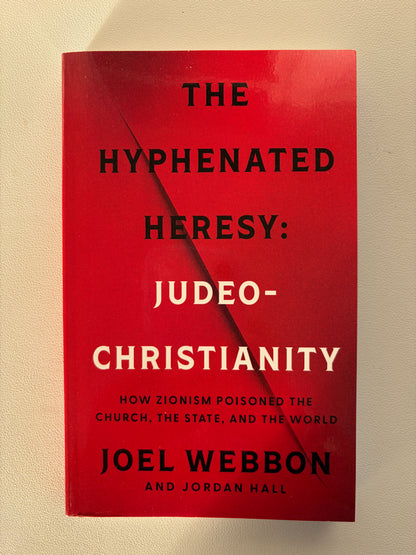 Hyphenated Heresy: Judeo-Christianity by Joel Webbon PB