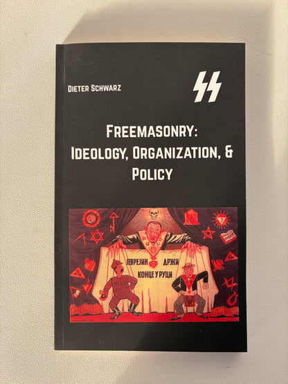 Freemasonry: Ideology, Organization, and Policy by Dieter Schwarz PB