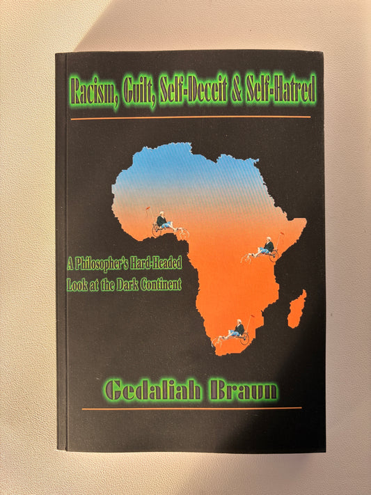 Racism, Guilt, Self-Deceit, and Self-Hatred by Gedaliah Braun PB