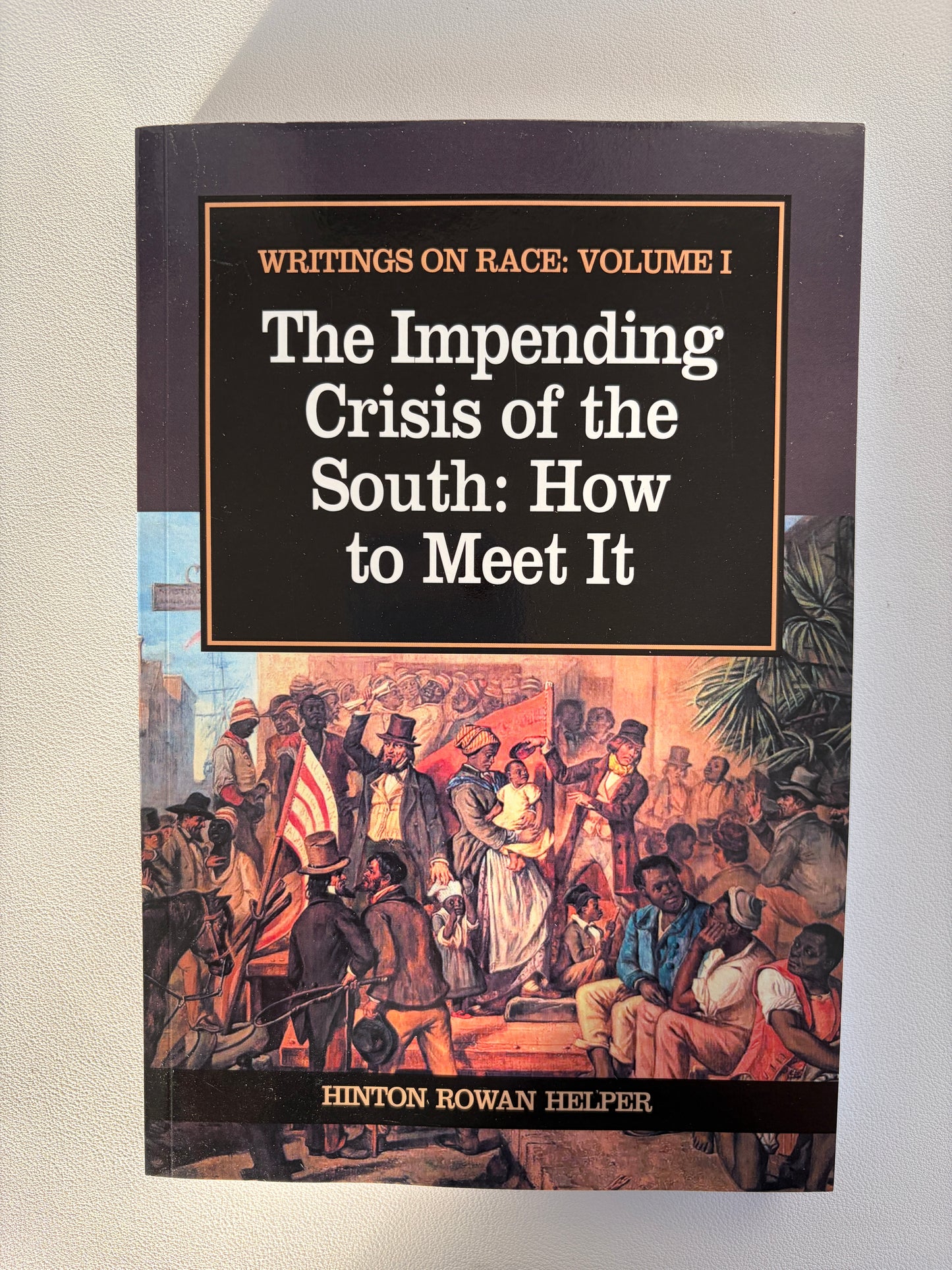 Impending Crisis of the South: How to Meet It by Hinton Helper PB