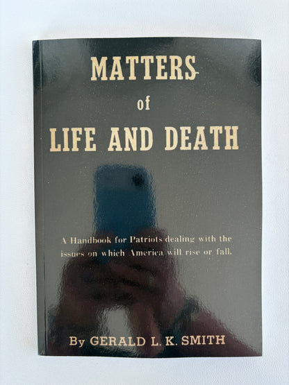 Matters of Life and Death: A Handbook for Patriots by Gerald Smith PB