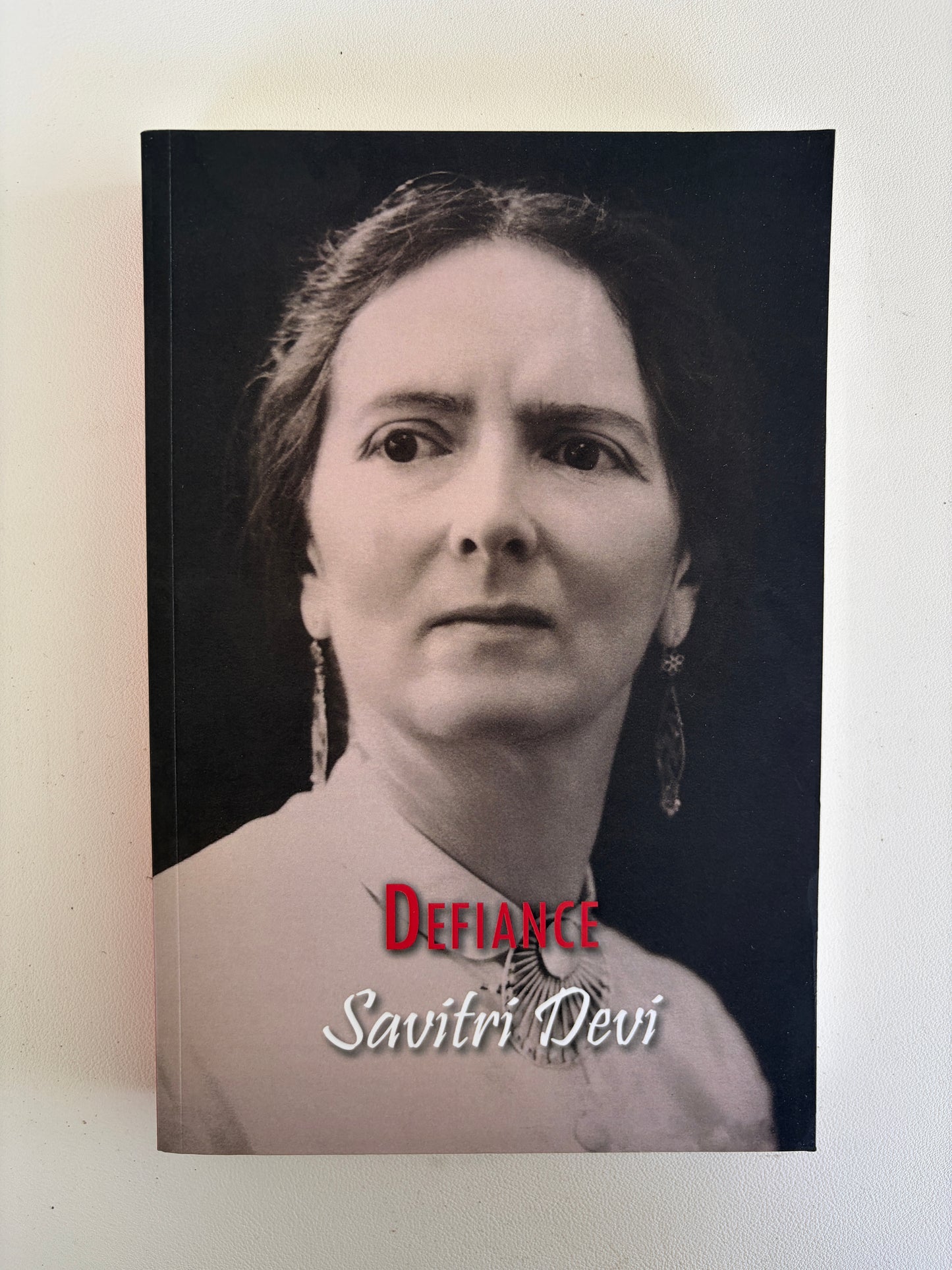 Defiance: The Prison Memoirs by Savitri Devi PB