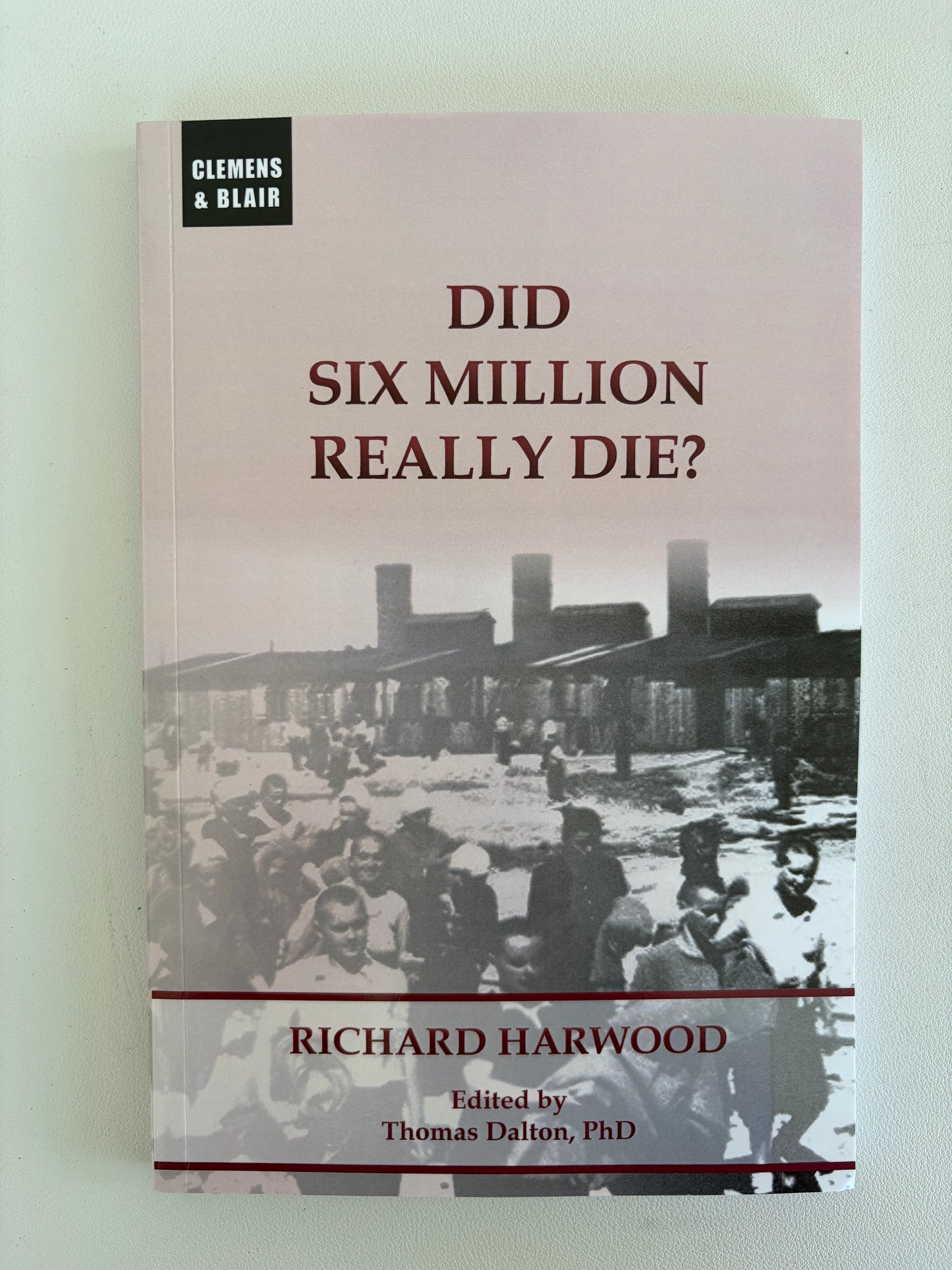 Did Six Million Really Die? by Richard Harwood PB