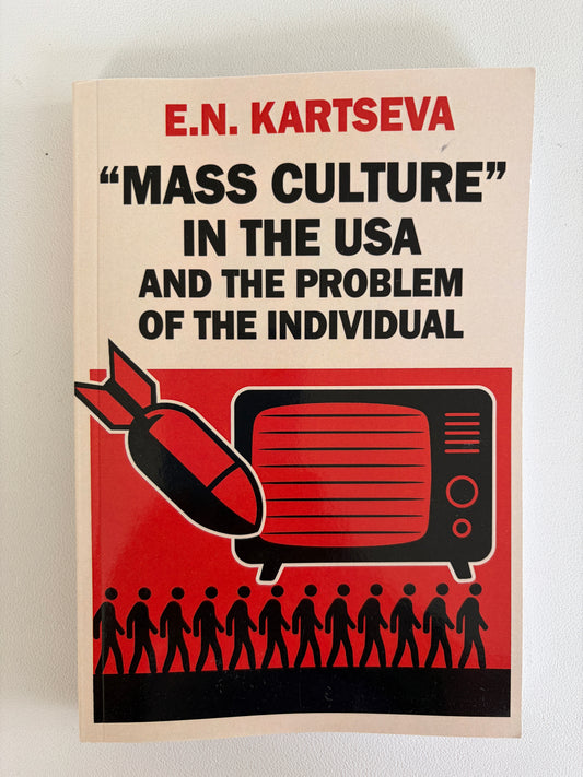 Mass Culture in the USA: The Problem of the Individual by E. Kartseva PB