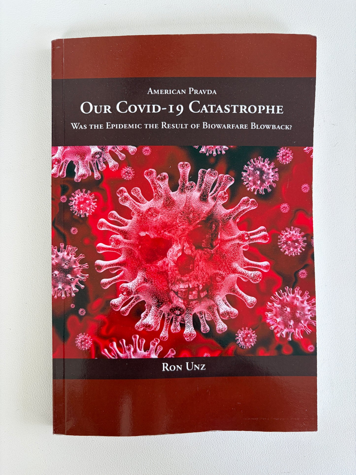 Our COVID-19 Catastrophe: Biowarfare Blowback by Ron Unz PB