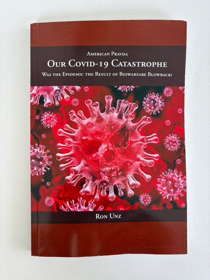 Our COVID-19 Catastrophe: Biowarfare Blowback by Ron Unz PB