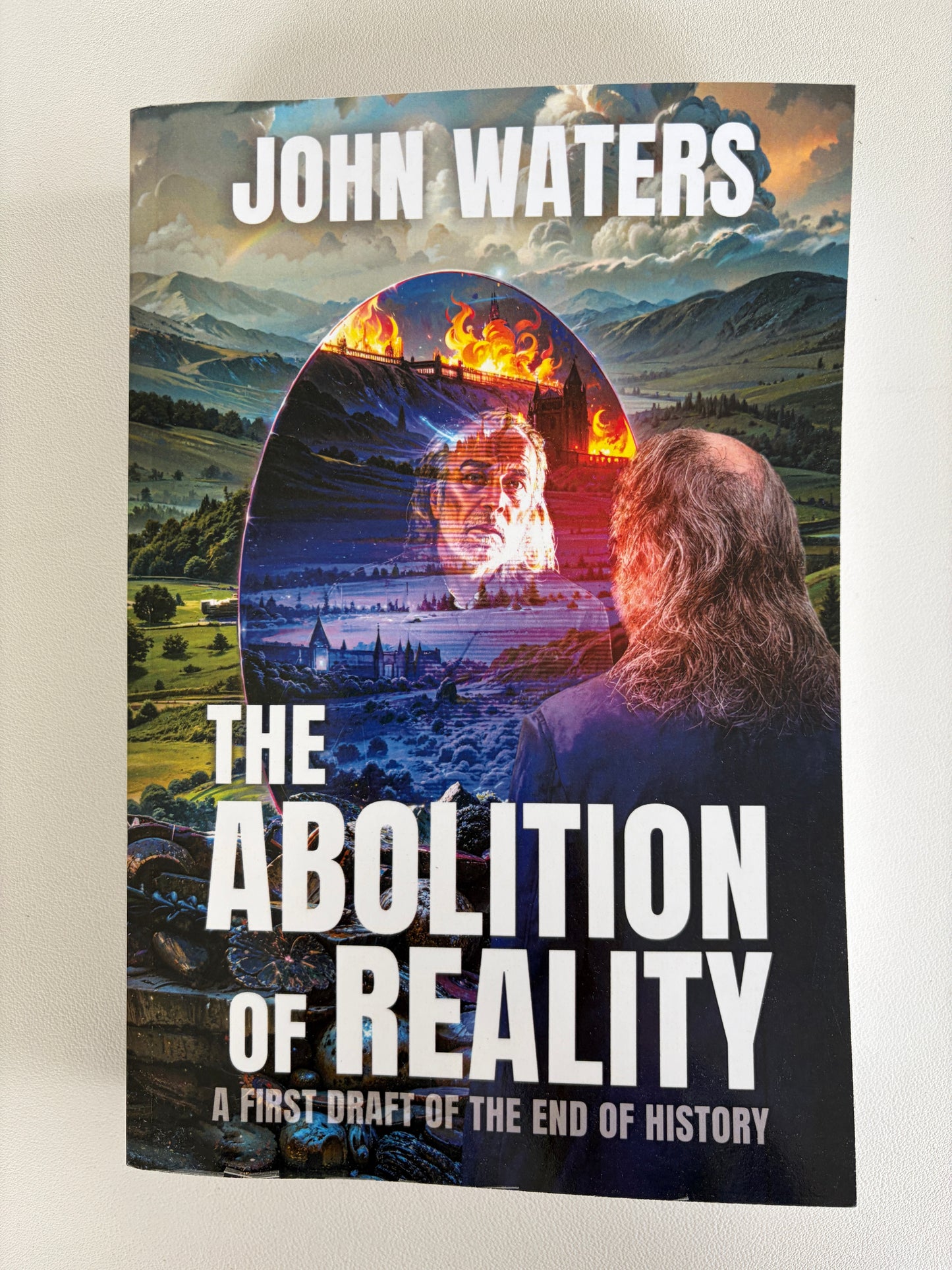 Abolition of Reality: The End of History by John Waters PB