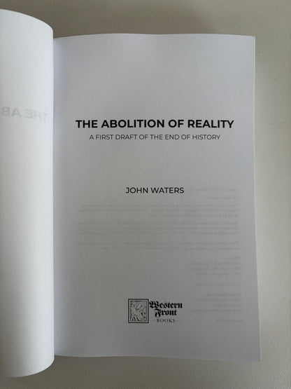 Abolition of Reality: The End of History by John Waters PB