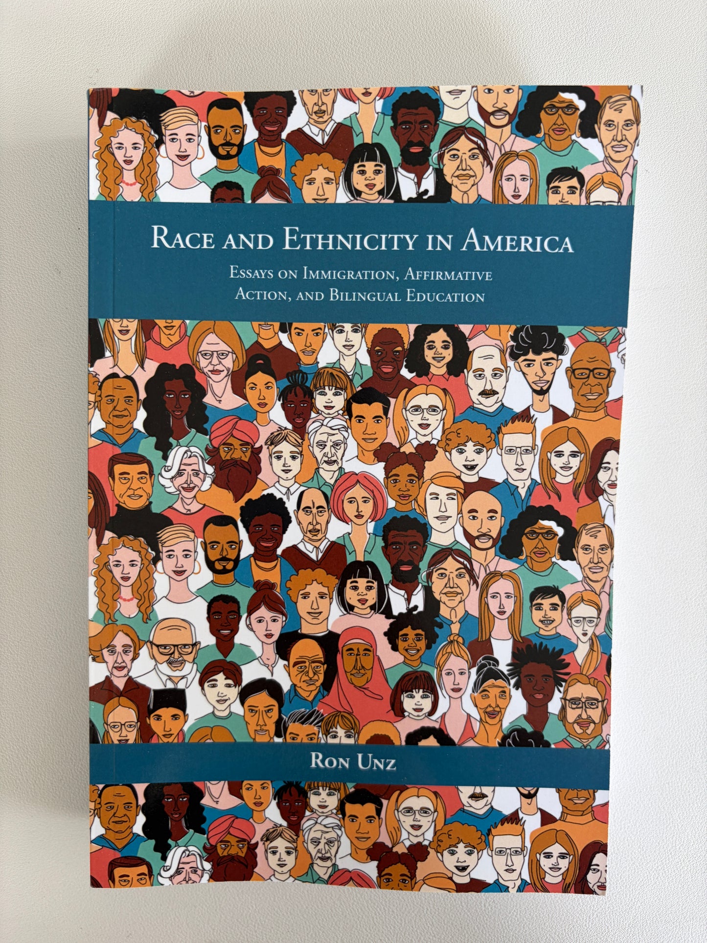 Race and Ethnicity in America: Essays on Immigration, Affirmative Action, and Bilingual Education by Ron Unz PB