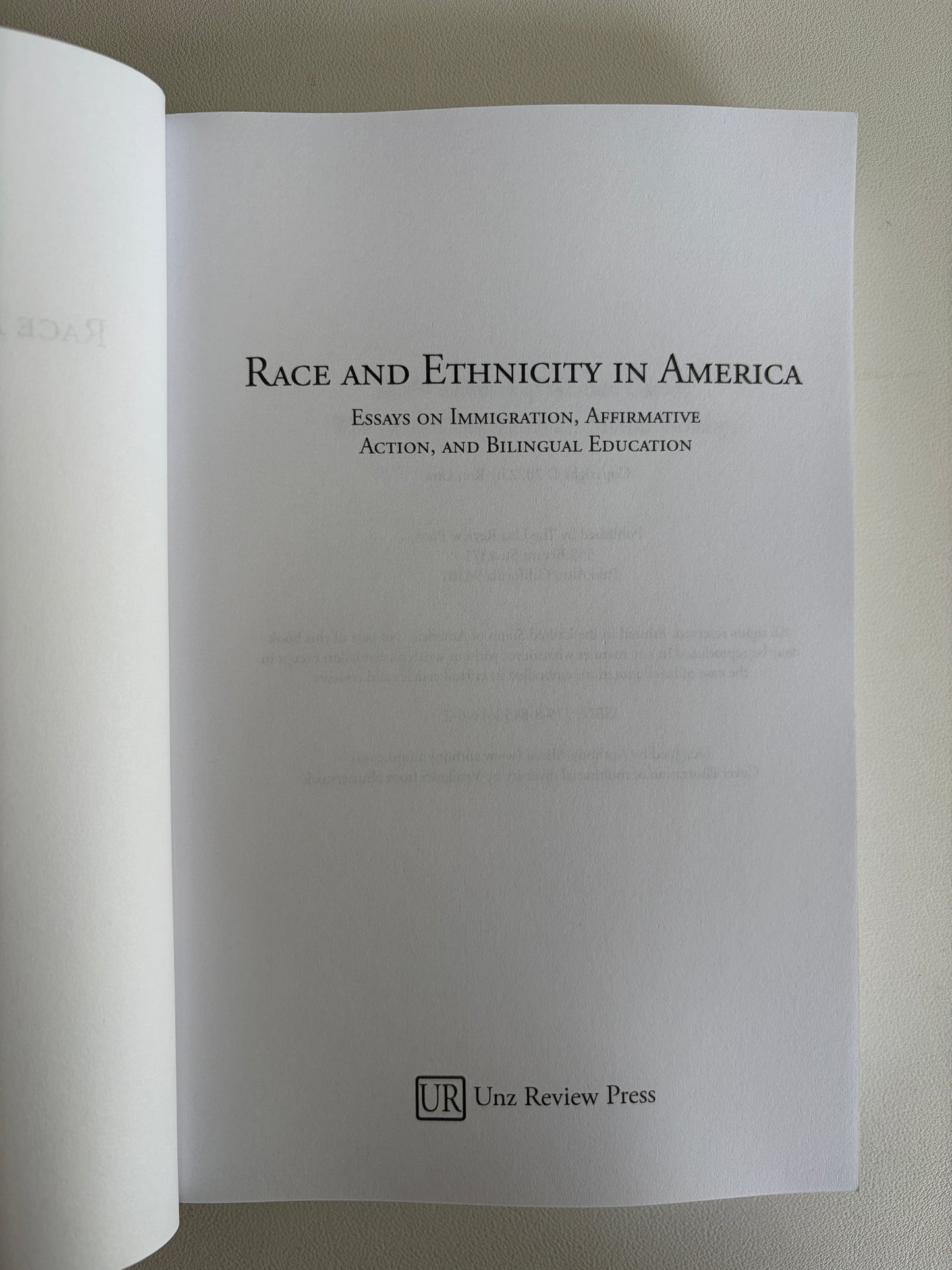 Race and Ethnicity in America: Essays on Immigration, Affirmative Action, and Bilingual Education by Ron Unz PB