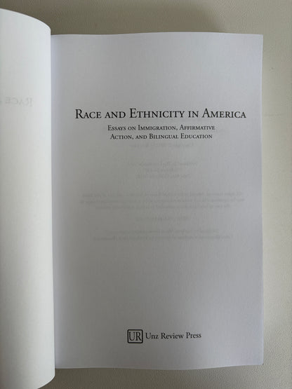 Race and Ethnicity in America: Essays on Immigration, Affirmative Action, and Bilingual Education by Ron Unz PB