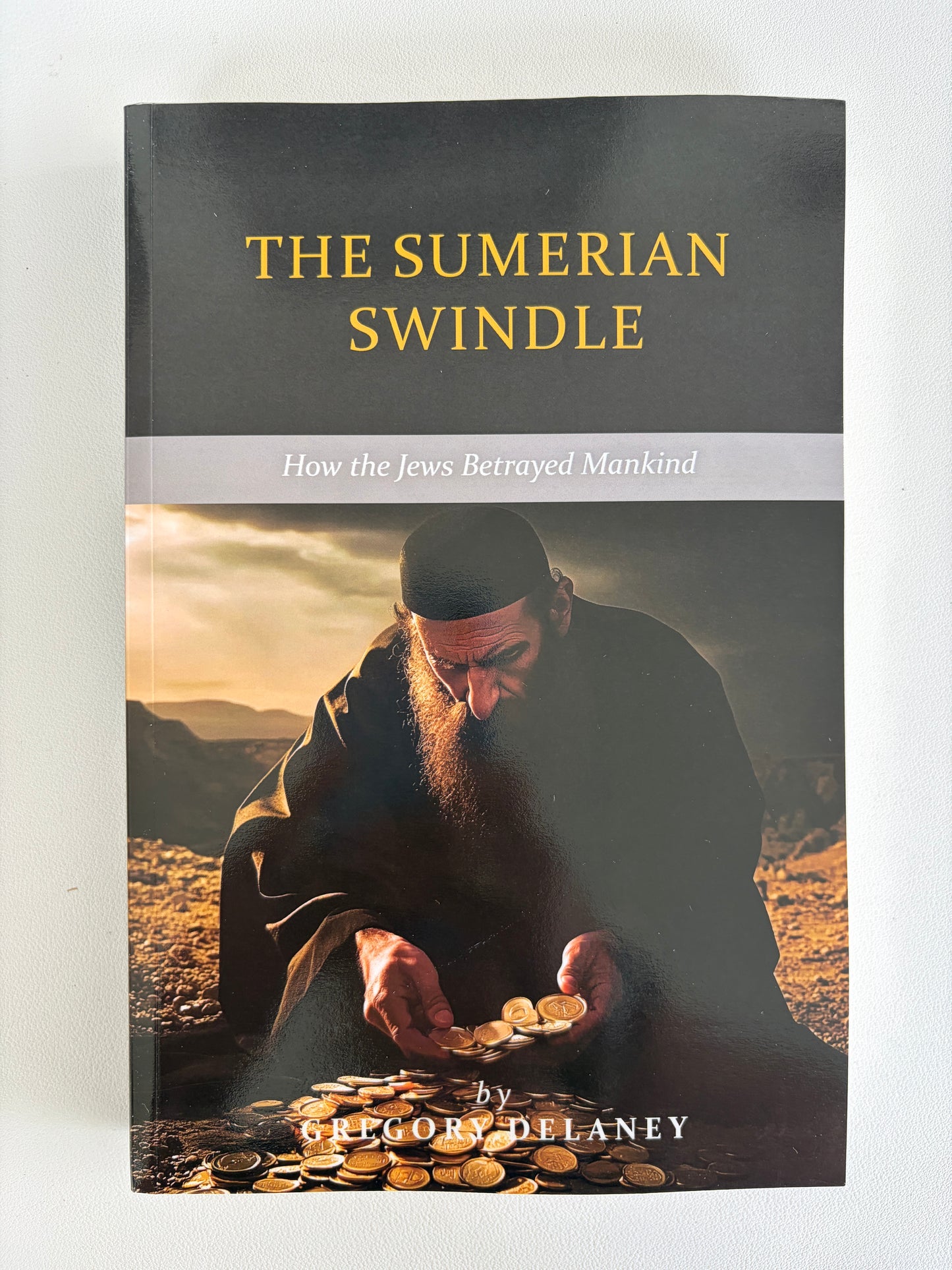 Sumerian Swindle: How the Jews Betrayed Mankind by Gregory Delaney PB