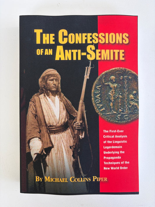 Confessions of an Anti-Semite by Michael Piper PB