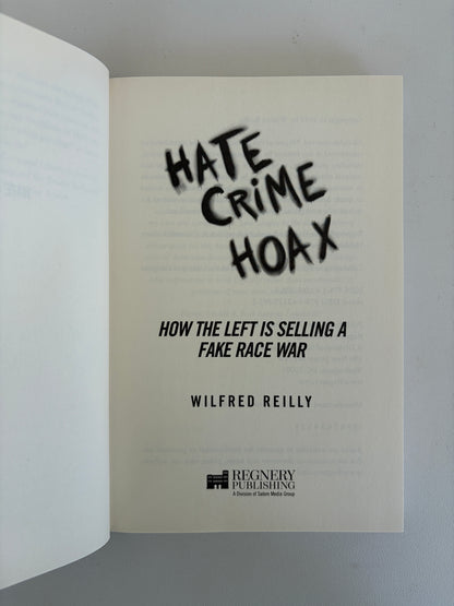 Hate Crime Hoax: How the Left is Selling a Fake Race War by Wilfred Reilly HB