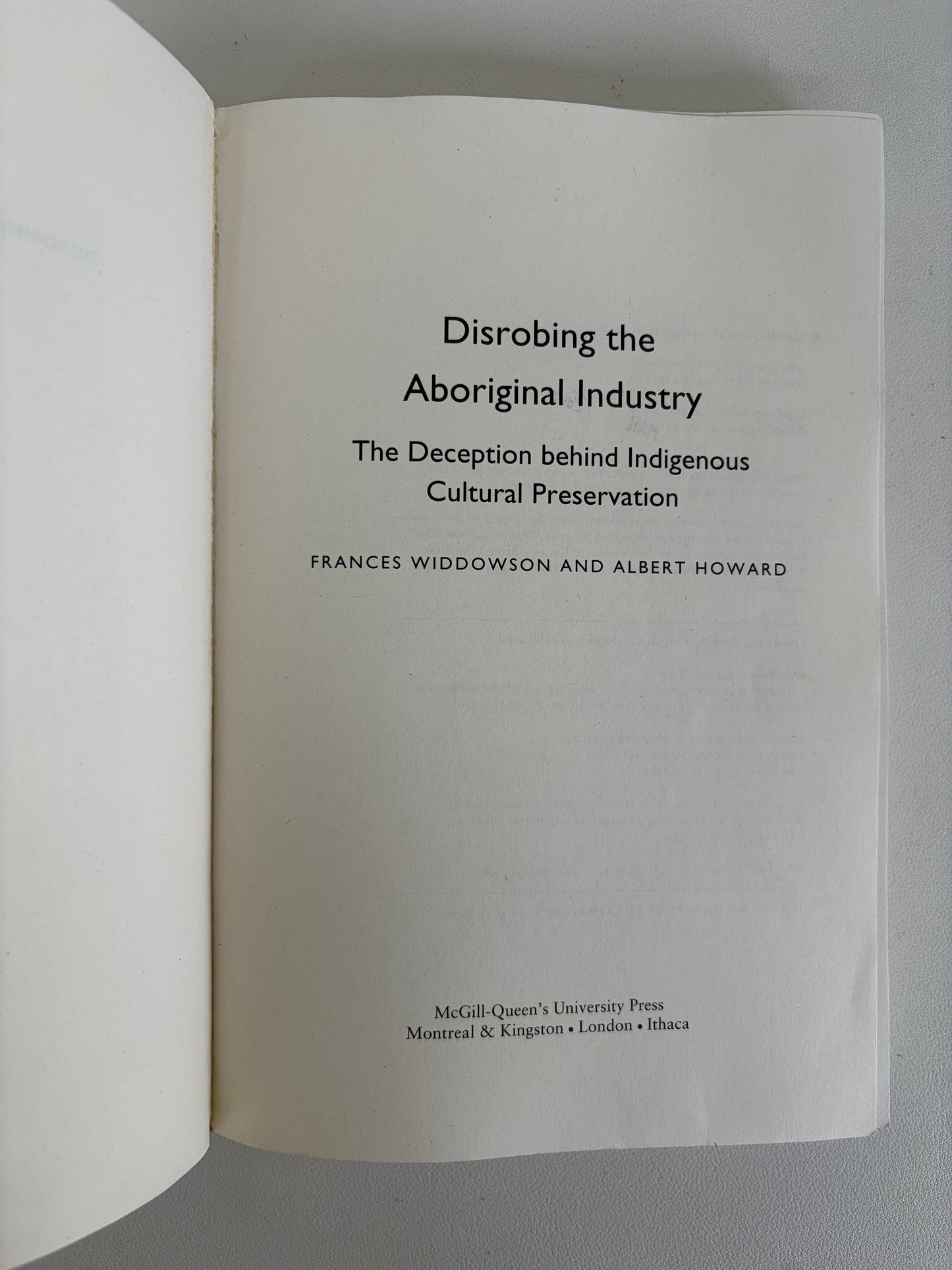 Disrobing the Aboriginal Industry: The Deception Behind Indigenous Cultural Preservation by Frances Widdowson PB