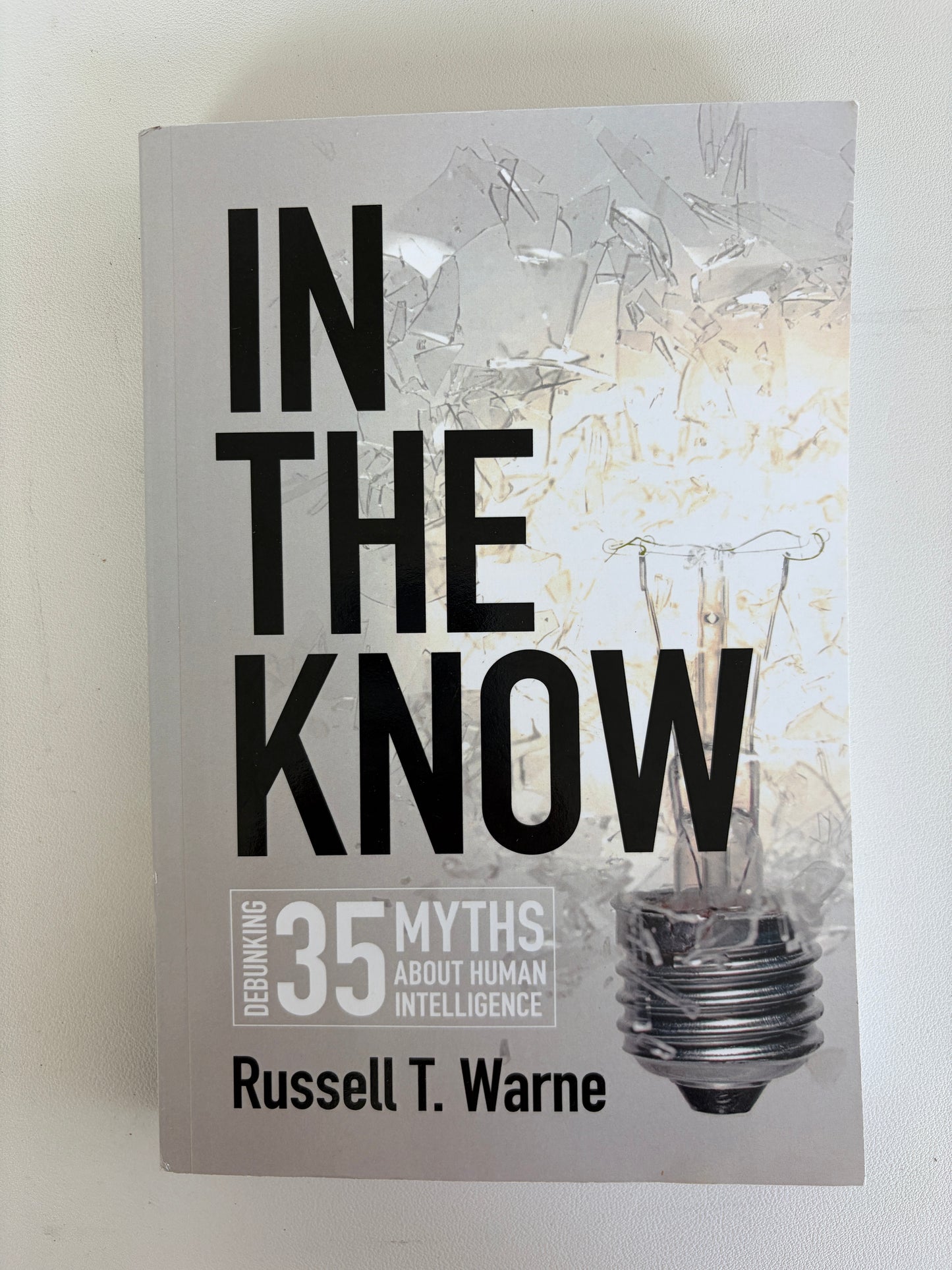 In the Know: Debunking Myths About Human Intelligence by Russell Warne PB